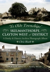 Skelmanthorpe, Clayton West & District