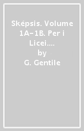 Sképsis. Volume 1A-1B. Per i Licei. Con e-book. Vol. 1