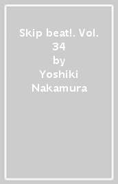 Skip beat!. Vol. 34