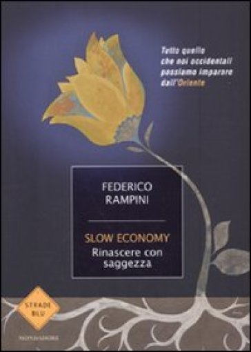 Slow economy. Rinascere con saggezza - Federico Rampini
