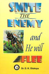 Smite the Enemy and He Will Flee