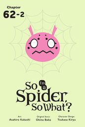So I m a Spider, So What?, Chapter 62.2