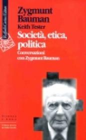 Società, etica, politica, Conversazioni con Zygmunt Bauman
