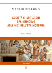 Società e istituzioni dal Medioevo agli inizi dell età moderna