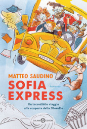 Sofia Express. Un incredibile viaggio alla scoperta della filosofia