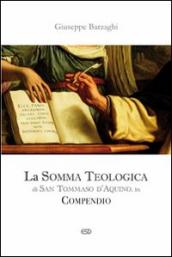 La Somma Teologica di San Tommaso d Aquino. In compendio