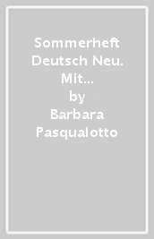 Sommerheft Deutsch Neu. Mit Grammatik. Per la Scuola media. Con e-book. Con espansione online. Vol. 1
