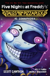 Somniphobia: An AFK Book (Five Nights at Freddy s: Tales from the Pizzaplex #3)
