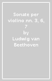 Sonate per violino nn. 3, 6, 7