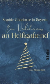 Sophie Charlotte in Bayern Ein Veilcheneis an Heiligabend