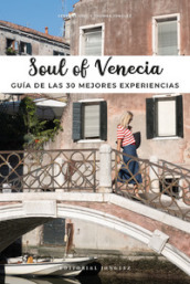 Soul of Venecia. Guía de las 30 mejores experiencias