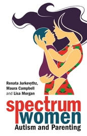 Spectrum WomenAutism and Parenting