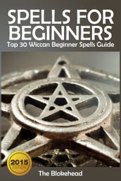Spells For Beginners : Top 30 Wiccan Beginner Spells Guide