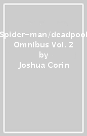 Spider-man/deadpool Omnibus Vol. 2