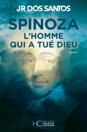 Spinoza - L homme qui a tué Dieu