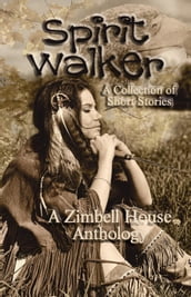 Spirit Walker: A Collection of Short Stories