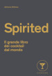 Spirited. Il grande libro dei cocktail dal mondo