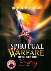 Spiritual Warfare To Tackle The Enemy
