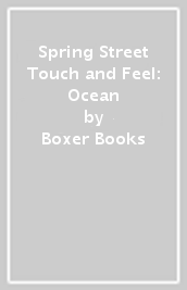 Spring Street Touch and Feel: Ocean
