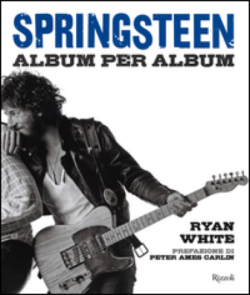 Springsteen. Album per album - Ryan White
