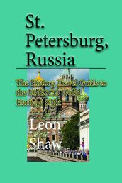 St Petersburg, Russia: The History, Travel Guide to the UNESCO World Heritage Sight