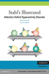 Stahl s Illustrated Attention Deficit Hyperactivity Disorder