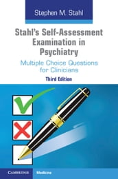 Stahl s Self-Assessment Examination in Psychiatry
