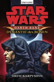 Star Wars. Darth Bane 3. Dynastie des Bösen