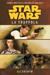 Star Wars - La Trilogia di Han Solo 1 - La Trappola