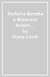 Stefania Beretta e Maurizio Anzeri. «Places». Scenari del reale e cattedrali della mente