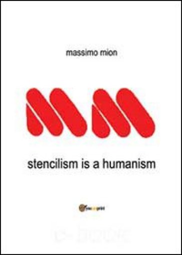 Stencilism is a humanism - Massimo Mion