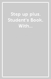 Step up plus. Student s Book. With Booster. Per la Scuola media. Con e-book. Con espansione online. Vol. 2