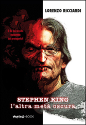 Stephen King, l altra metà oscura