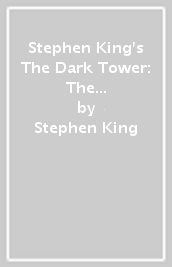 Stephen King s The Dark Tower: The Gunslinger Omnibus