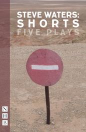 Steve Waters: Shorts (NHB Modern Plays)