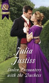 Stolen Encounters With The Duchess (Mills & Boon Historical) (Hadley s Hellions, Book 2)