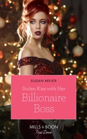 Stolen Kiss With Her Billionaire Boss (Mills & Boon True Love) (Christmas at the Harrington Park Hotel, Book 3)