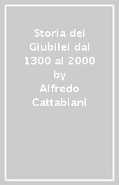 Storia dei Giubilei dal 1300 al 2000