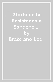 Storia della Resistenza a Bondeno. 8 settembre 1943-25 aprile 1945