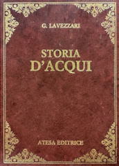 Storia d Acqui (rist. anast. Acqui, 1878)