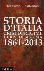Storia d Italia, crisi di regime e crisi di sistema 1861-2013