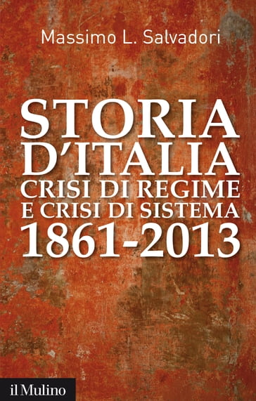 Storia d'Italia, crisi di regime e crisi di sistema - Massimo L. Salvadori