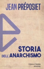 Storia dell anarchismo. Nuova ediz.