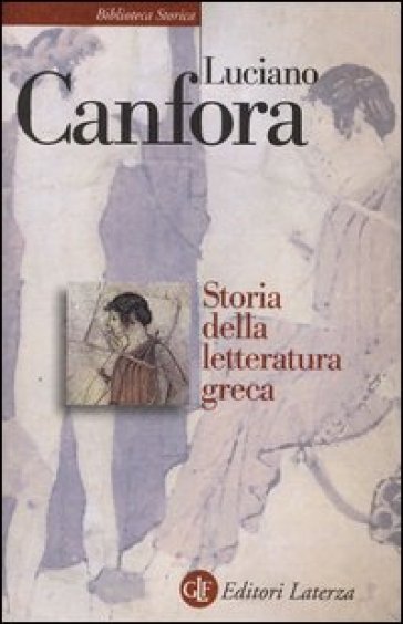 Storia della letteratura greca - Luciano Canfora