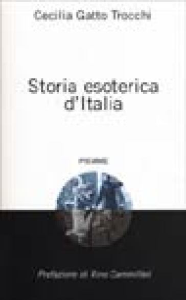 Storia esoterica d'Italia - Cecilia Gatto Trocchi