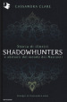 Storia di illustri Shadowhunters e abitanti del mondo dei Nascosti. Ediz. a colori