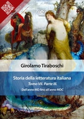 Storia della letteratura italiana del cav. Abate Girolamo Tiraboschi Tomo 7. Parte 3