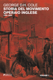 Storia del movimento operaio inglese. 1: 1789-1900