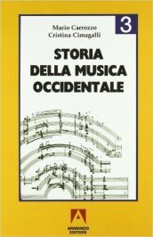 Storia della musica occidentale. Per i Licei e gli Ist. Magistrali. Vol. 3