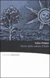 Storia della natura d Italia. Ediz. illustrata